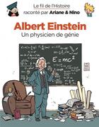 Couverture du livre « Le fil de l'Histoire raconté par Ariane & Nino T.1 ; Albert Einstein ; un physicien de génie » de Fabrice Erre et Sylvain Savoia aux éditions Dupuis Jeunesse