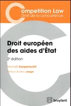 Couverture du livre « Droit européen des aides de l'Etat (2e édition) » de Michael Karpenschif aux éditions Bruylant