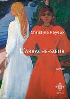 Couverture du livre « L'arrache-soeur » de Christine Payeux aux éditions Meo