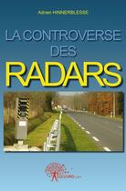 Couverture du livre « La controverse des radars » de Adrien Hinnerblesse aux éditions Edilivre