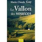 Couverture du livre « Le vallon des sources » de Marie-Claude Gay aux éditions De Boree