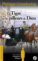 Couverture du livre « Le tigre et les pilleurs de Dieu » de Philippe Grandcoing aux éditions De Boree