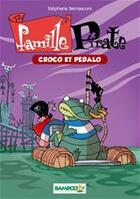 Couverture du livre « Famille Pirate t.1 ; croco et pédalo » de Stephane Bernasconi aux éditions Bamboo Jeunesse Digital