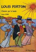 Couverture du livre « Louis Forton, l'histoire par la bande dessinée » de Francois Membre aux éditions De Varly