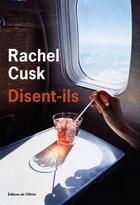 Couverture du livre « Disent-ils » de Rachel Cusk aux éditions Editions De L'olivier