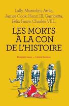 Couverture du livre « Les morts à la con de l'histoire » de Dimitri Casali et Celine Bathias aux éditions L'express - Roularta