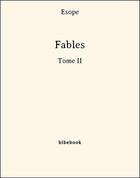 Couverture du livre « Fables - Tome II » de Esope aux éditions Bibebook