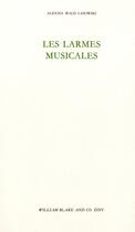 Couverture du livre « Les larmes musicales » de Aliocha Wald Lasowski aux éditions William Blake & Co