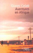 Couverture du livre « Aventures en afrique » de Celati G aux éditions Serpent A Plumes