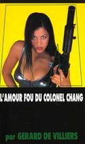 Couverture du livre « SAS T.138 ; l'amour fou du colonel Chang » de Gerard De Villiers aux éditions Malko