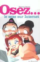 Couverture du livre « Le sexe sur Internet » de Thomas Perrin aux éditions La Musardine