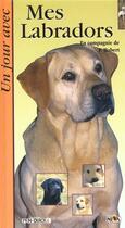 Couverture du livre « Un Jour Avec Mon Labrador » de G Jaeger aux éditions Casteilla