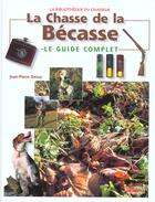 Couverture du livre « La Chasse De La Becasse » de Jean-Pierre Denuc aux éditions Proxima