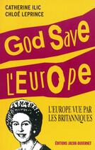 Couverture du livre « God save l'europe » de Ilic/Leprince aux éditions Jacob-duvernet