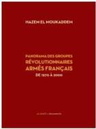 Couverture du livre « Panorama des groupes révolutionnaires armés francais ; de 1970 à 2000 » de El Moukaddem/Hazem aux éditions Al Dante