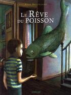 Couverture du livre « Le rêve du poisson » de Anne Brouillard aux éditions Sarbacane