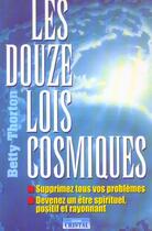 Couverture du livre « Les douze lois cosmiques » de Betty Thorton aux éditions Cristal
