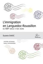 Couverture du livre « L'immigration en Languedoc-Roussillon du XIXe siècle à nos jours » de Suzana Dukic aux éditions Trabucaire