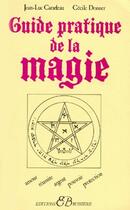 Couverture du livre « Guide pratique de la magie » de Jean-Luc Caradeau et Cecile Donner aux éditions Bussiere