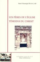 Couverture du livre « Les pères de l'église, témoins du christ » de Veronique Dupont aux éditions Bellefontaine