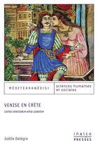 Couverture du livre « Venise en crete - civitas venetiarum apud levantem » de Joelle Dalegre aux éditions Les Presses De L'inalco