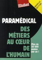 Couverture du livre « Paramédical ; des métiers au coeur de l'humain » de Stephanie Desmond aux éditions L'etudiant