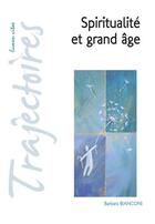 Couverture du livre « Spiritualité et grand âge » de Barbara Bianconi aux éditions Lumen Vitae