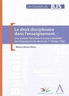 Couverture du livre « Le droit disciplinaire dans l'enseignement ; une analyse théorique et jurisprudentielle du décret du 1er février 1993 » de Nathalie Dasnoy-Sumell aux éditions Anthemis