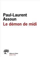 Couverture du livre « Le démon de midi » de Paul-Laurent Assoun aux éditions Editions De L'olivier