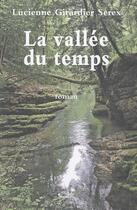 Couverture du livre « La vallée du temps » de Lucienne Girardier Serex aux éditions Mon Village