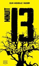 Couverture du livre « Minuit 13 t.1 ; l'égrégore » de Jean-Nicholas Vachon aux éditions Éditions Michel Quintin