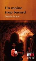 Couverture du livre « Un moine trop bavard » de Claude Forand aux éditions David