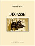 Couverture du livre « Bécasse » de Paul Reveilhac aux éditions Herissey
