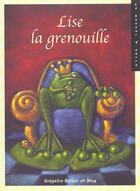 Couverture du livre « Lise la grenouille Tome 1 » de Gregoire Reizac aux éditions Le Buveur D'encre