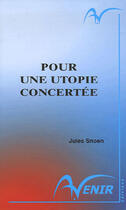 Couverture du livre « Pour une utopie concertee » de Jules Snoen aux éditions A Venir