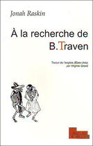 Couverture du livre « À la recherche de b traven » de Jonah Raskin aux éditions Les Fondeurs De Briques
