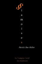 Couverture du livre « Siamoises » de Patrick Dao-Pallier aux éditions Vampire Actif