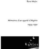 Couverture du livre « Mémoires d'un appelé d'Algérie (1959-1961) » de Rene Malet aux éditions Kyklos