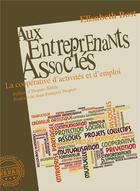 Couverture du livre « Aux entreprenants associés : la coopérative d'activités et d'emploi (2e édition) » de Elisabeth Bost aux éditions Repas