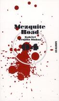 Couverture du livre « Mezquite road » de Gabriel Trujillo Munoz aux éditions Les Allusifs