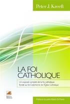 Couverture du livre « La foi catholique » de Peter Kreeft aux éditions Nehemie