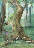 Couverture du livre « Marylou et l'arbre-aux-murmures » de Gaelle K. Kempeneers aux éditions Séma Éditions