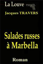Couverture du livre « Salades russes à Marbella » de Travers Jacques aux éditions Jacques Travers