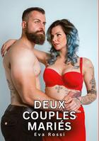 Couverture du livre « Deux Couples Mariés : Histoires Érotiques Tabou pour Adultes » de Eva Rossi aux éditions Tredition