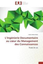 Couverture du livre « L'ingenierie documentaire au coeur du management des connaissances - etude de cas » de Bahji Salah Eddine aux éditions Editions Universitaires Europeennes