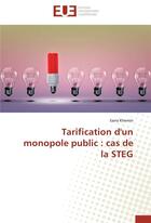 Couverture du livre « Tarification d'un monopole public : cas de la STEG » de Sara Khemiri aux éditions Editions Universitaires Europeennes