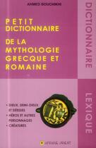 Couverture du livre « Petit dictionnaire de la mythologie grecque et romaine » de Ahmed Bouchikhi aux éditions Afrique Orient