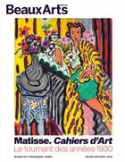 Couverture du livre « Matisse. cahiers d'art. le tournant des annees 30 - au musee de l'orangerie & au musee matisse de ni » de  aux éditions Beaux Arts Editions