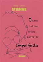 Couverture du livre « Journal intime d'une parfaite imparfaite » de Marie-Laure Etienne aux éditions Librinova