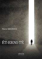 Couverture du livre « ÉT-ERNI-TÉ » de Pierre Meurier aux éditions Verone